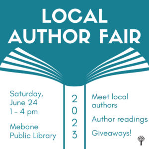 Local Author Fair, Saturday, June 24, 1-4 PM, Mebane Public Library